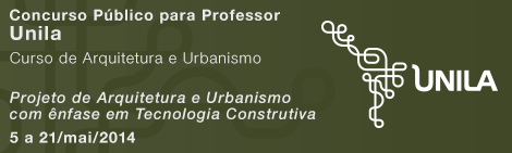 Concurso para Professor: UNILA – Projeto de Arquitetura e Urbanismo Concurso para Professor: UNILA – Projeto de Arquitetura e Urbanismo