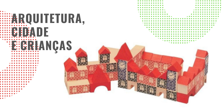 PROJETO NOVOS OLHARES – ARQUITETURA, CIDADE E CRIANÇAS